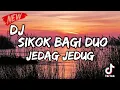 Download Lagu DJ SIKOK BAGI DUO TIKTOK VIRAL JEDAG JEDUG [ ADITYADUTCH ]