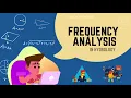FREQUENCY ANALYSIS in Hydrology