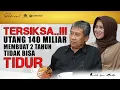 Download Lagu TERSIKSA! UTANG 140 MILIAR MEMBUAT 2 TAHUN TIDAK BISA TIDUR