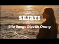 Sejati - Bila Bunga Dipetik Orang [Lirik]