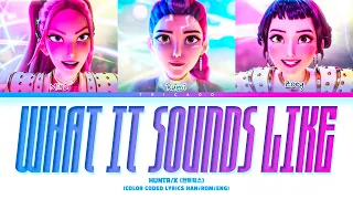 huntrix what it sounds like k pop demon hunters ost color coded lyrics han rom eng 