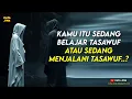 Download Lagu KAMU SEDANG BELAJAR TASAWUF ATAU SEDANG MENJALANI TASAWUF..?