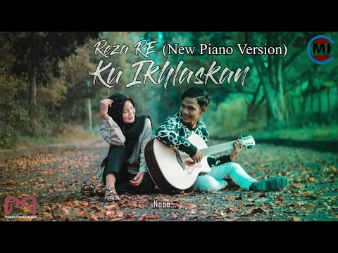 Download MP3 Reza RE - Ku Ikhlaskan - New Piano Version -  (Ku Relakan Engkau Pergi Walau Sesak Dada Ini)