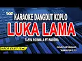 Download Lagu Luka Lama Karaoke Duet (Tasya Ft Wandra) Dangdut Koplo