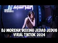 Download Lagu DJ MORENA BOXING JEDAG JEDUG VIRAL TIKTOK || JUNGLE DUTCH BOXING FULL BASS TERBARU 2024