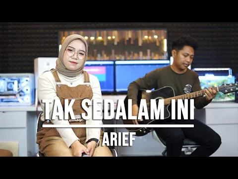 Download MP3 TAK SEDALAM INI - ARIEF (LIVE COVER INDAH YASTAMI)