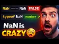 NaN in JavaScript is CRAZY This makes No Sense