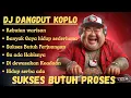 Sukses Butuh Proses ‼️ Dangdut DJ koplo ‼️ Bass Mantap viral #dangdutindonesia