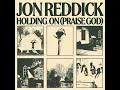 Holding On (Praise God) - Jon Reddick