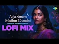 Aaja Sanam Madhur Chandni - Lofi Mix |  Lata Mangeshkar, Manna Dey, Shankar-Jaikishan