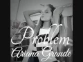 Ariana Grande (feat. Iggy Azalea) - Problem (Audio)