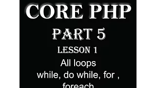 php tutorial core PHP in hindi Part 5 All Loops for while do while and foreach loop