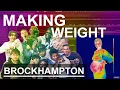 How BROCKHAMPTON s WEIGHT was made
