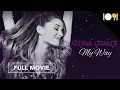Ariana Grande: My Way (FULL MOVIE)