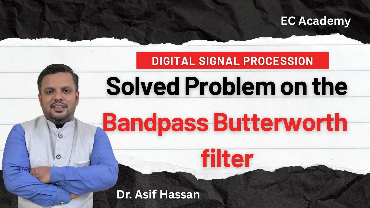 Bandpass Butterworth Filter Design Solved Problem | DSP Example