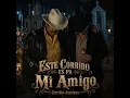 Este Corrido Es Pa Mi Amigo