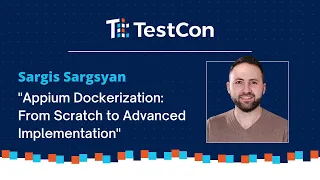 Appium Dockerization From Scratch to Advanced Implementation by Sargis Sargsyan