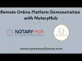 Remote Online Notarization Platform Demonstration with Notary Hub