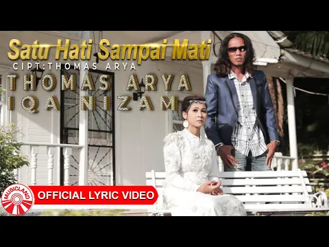 Download MP3 Thomas Arya & Iqa Nizam - Satu Hati Sampai Mati [Official Lyric Video HD]