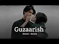 Guzaarish | Slowed \u0026 Reverb | Lofi Music