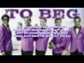 Ain't Too Proud to Beg by The Temptations (LYRICS)