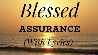 blessed assurance with lyrics the most beautiful hymn