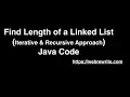 Find Length of a Linked List Iterative and Recursive Approach Java Code