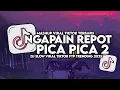 Download Lagu DJ TIMUR KE BARAT SELATAN KE UTARA | DJ NGAPAIN REPOT X PICA PICA 2 SLOW VIRAL TIKTOK BY MAMAN FVNDY