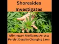 Wilmington Marijuana Arrests Persists Despite Changing Laws