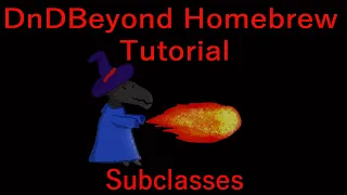 DnDBeyond Homebrew Tutorial pt 4 - Subclasses