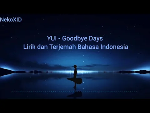 Download MP3 【YUI - Goodbye Days 】Lirik dan Terjemah Bahasa Indonesia