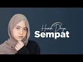 Download Lagu Hanin Dhiya - Sempat (Lirik)