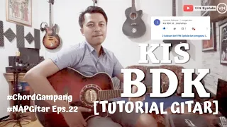 Download [TUTORIAL GITAR] CHORD GAMPANG! KIS BAND - BDK #NAPGitar Eps.22 MP3