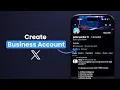 How To Create a Business X Twitter Account