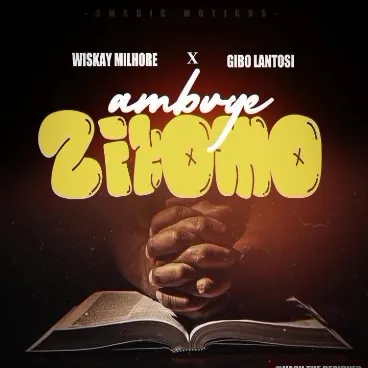 Wiskay Milhore Ft Gibo lantos -_- Ambuye Zikomo