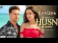 Lagu Husn Ki Rani : Baaghi 4 | Tiger Shroff | Shraddha Kapoor | Disha patani | T-Series