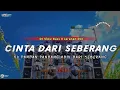Lagu DJ CINTA DARI SEBERANG || SLOW BASS X JARANAN DOR VIRAL TIKTOK 2024 •KIPLI ID REMIX 