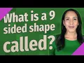 What is a 9 sided shape called