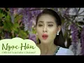 Lagu Mình Còn Thương Nhau | Ngọc Hân | Ngọc Hân Official