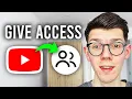 How To Give Access To YouTube Channel - Full Guide