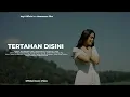 Download Lagu Axy! - Tertahan Disini (Official Music Video)