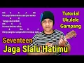 Jaga Slalu Hatimu - Seventeen tutorial ukulele #chordukulele