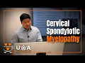 UVA Orthopaedic Spine Education Series Cervical Spondylotic Myelopathy