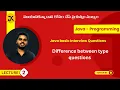 2 JAVA basic Interview Questions Difference between type questions