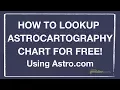 How To Look Up Astrocartography Chart For Free Where Should You Travel or Move Tutorial