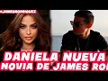 Jame Rodriguez TIENE NUEVA NOVIA y SE LLAMA DANIELA COMO SU EX QUIEN ES