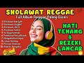 Lagu KUMPULAN SHOLAWAT REGGAE TERBAIK FULL ALBUM-Sholawat Jibril, Nariyah, Mahalul Qiyam, Bikin Hati Adem