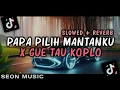 Download Lagu Papa Pilih Mantanku X Gue Tau Koplo Rifky Fvnky Remix Viral Tiktok Sound Eppam Estetod Slowed Reverb