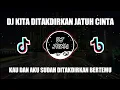 DJ KAU DAN AKU SUDAH DI TAKDIRKAN BERTEMU | SUDAH DITAKDIRKAN JATUH CINTA VIRAL TIKTOK