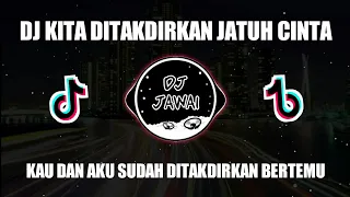 Download DJ KAU DAN AKU SUDAH DI TAKDIRKAN BERTEMU | SUDAH DITAKDIRKAN JATUH CINTA VIRAL TIKTOK MP3